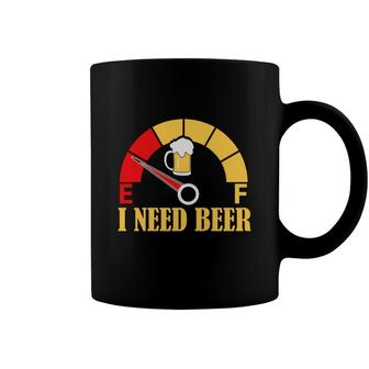 Funny Design I Need Beer Lovers Gifts Coffee Mug - Seseable