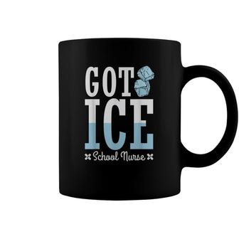 Funny Got Ice School Nurse Medical Assistant School Nurses Coffee Mug - Seseable