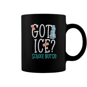 Funny Got Ice School Nurse Saying Nurse Week 2022 Coffee Mug - Seseable