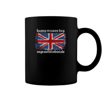 Funny Happy Treason Day Ungrateful Colonials British Flag Coffee Mug | Mazezy