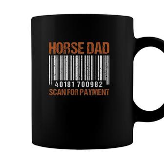 Funny Horse Dad Scan For Payment Fathers Day Gift Horse Riding Coffee Mug - Seseable