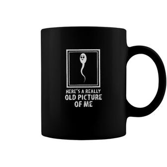 Funny Old Man Birthday Heres A Really Old Picture Of Me Design 2022 Gift Coffee Mug - Seseable