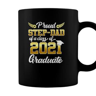 Funny Proud Step-Dad Of A Class Of 2021 Graduate Senior 21 Ver2 Coffee Mug - Seseable