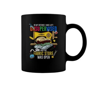 Funny Quilting In My Defense I Was Left Unsupervised Sewing Coffee Mug - Seseable