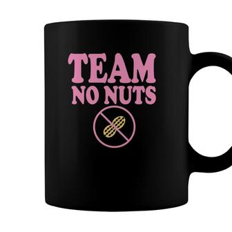 Funny Team No Nuts - Team Girl Gender Reveal Party Idea Coffee Mug - Seseable