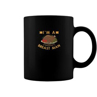 Funny Turkey Thanksgiving Gift Men Im A Breast Man Coffee Mug - Monsterry CA