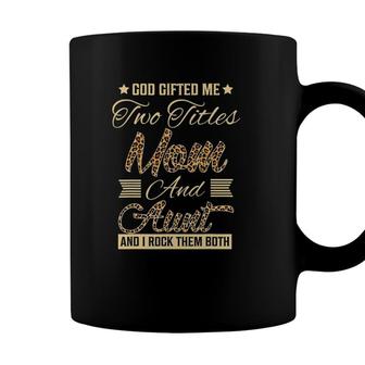 God Gifted Me Two Titles Mom Aunt Leopard Mothers Day Coffee Mug - Seseable