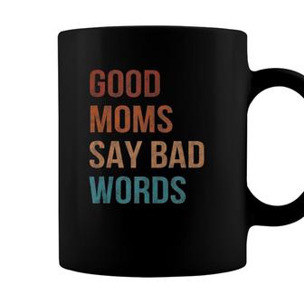 Good Moms Say Bad Words Momlife Funny Vintage Mothers Coffee Mug - Seseable