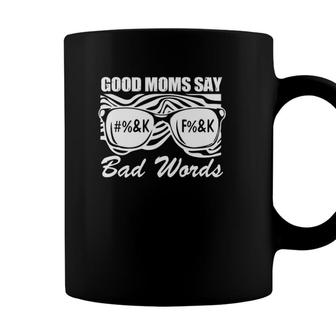 Good Moms Say Bad Words Mothers Day Present For Mom Mommy Coffee Mug - Seseable