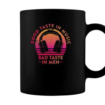 Good Taste In Music Bad Taste In Men Funny Music Lover Coffee Mug - Seseable