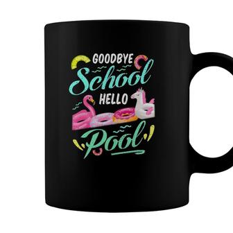 Goodbye School Hello Pool Last Day School Teacher Student Coffee Mug - Seseable