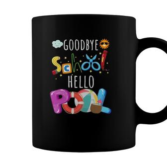 Goodbye School Hello Pool Summer Time Student Teacher Funny Coffee Mug - Seseable