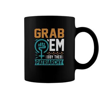 Grab Em By The Patriarchy Classic Coffee Mug | Mazezy