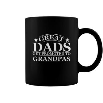 Great Dads Get Promoted To Grandpas 2022 Trend Coffee Mug - Seseable