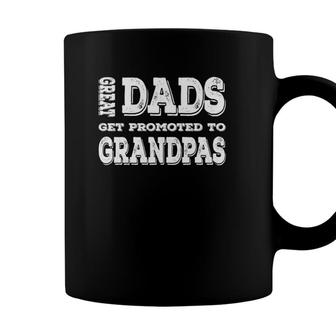 Great Dads Get Promoted To Grandpas New Grandpa Papa Men Coffee Mug - Seseable