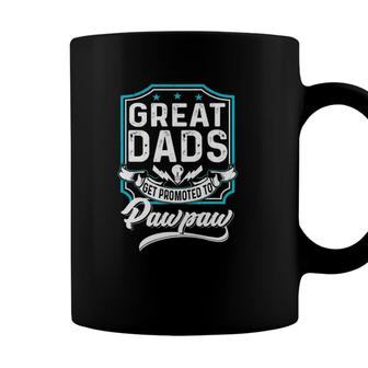 Great Dads Get Promoted To Pawpaw Fathers Day Lover Grandpa Coffee Mug - Seseable