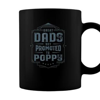 Great Dads Get Promoted To Poppy Fathers Day Gift Coffee Mug - Seseable