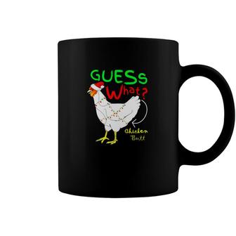 Guess What Chicken Butt Xmas Holiday Men Women Coffee Mug - Monsterry DE