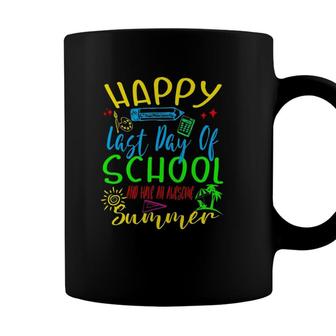 Happy Last Day Of School And Have An Awesome Summer Gift Coffee Mug - Seseable