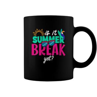 Happy Last Day Of School Teachers Is It Summer Break Yet Coffee Mug - Seseable