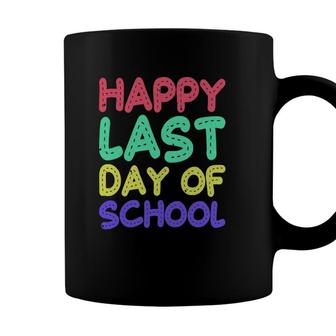 Happy Last Day Of School Teachers Or Students Gift Tee Coffee Mug - Seseable
