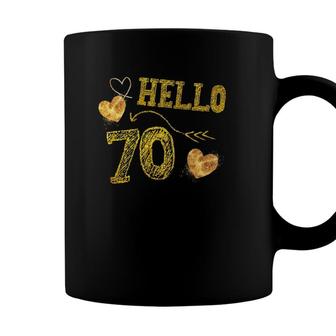Hello 70 Birthday 70 Years Old 70Th Birthday Coffee Mug - Seseable
