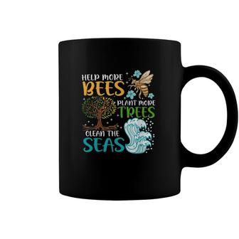 Help More Bees Plant More Trees Earth Day Climate Change Coffee Mug | Mazezy