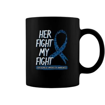 Her Fight Is My Fight Osteogenesis Imperfecta Survivor Gift Coffee Mug | Mazezy