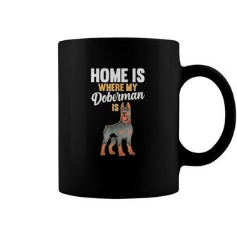 Home Is Where My Doberman Is 2022 Gift Coffee Mug | Mazezy