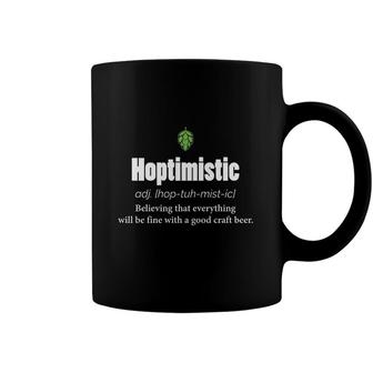 Hoptimistic Definition Believing That Everthing Will Be Fine With Good Craft Beer Coffee Mug - Seseable