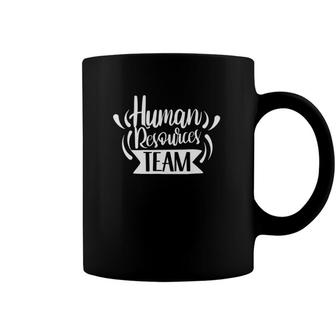 Human Rescources Team Human Resources Employee Hr Manager Coffee Mug | Mazezy
