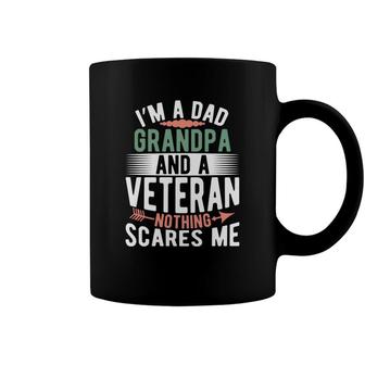 I Am A Dad Grandpa And A Powerful Veteran Nothing Scares Me Coffee Mug - Seseable