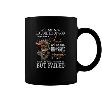 I Am Daughter Of God I Was Born In March Birthday Warrior Coffee Mug | Mazezy