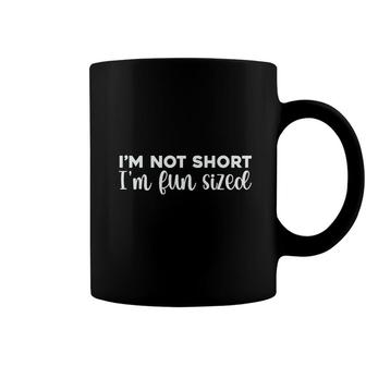 I Am Not Short I Am Fun Sized Funny Quote Coffee Mug - Seseable