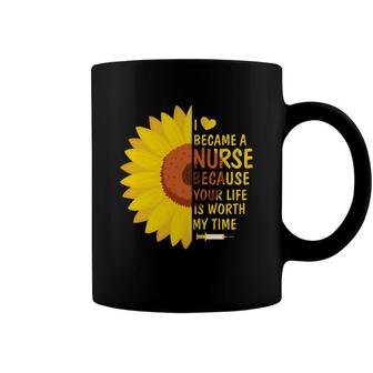I Become A Nurse Because Your Life Nurses Day Sunflower Coffee Mug - Seseable