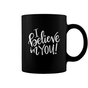I Believe In You For Teacher Student Back To School Coffee Mug - Seseable
