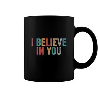 I Believe In You Vintage Motivational Testing Day Teacher Coffee Mug - Seseable