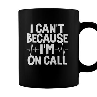 I Can Not Because I Am On Call Nurse White Heartbeat New 2022 Coffee Mug - Seseable