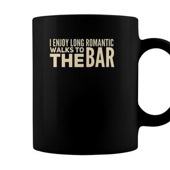 I Enjoy Long Romantic Walks To The Bar - Funny Coffee Mug - Seseable