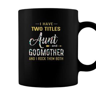 I Have Two Titles Aunt And Godmother And I Rock Them Both Floral Version2 Coffee Mug | Seseable UK
