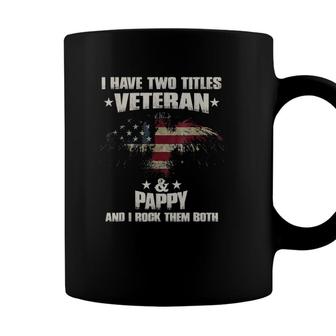 I Have Two Titles Veteran And Pappy Veterans Day Coffee Mug - Seseable