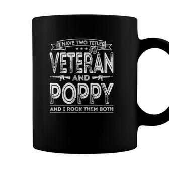 I Have Two Titles Veteran And Poppy Funny Sayings Coffee Mug - Seseable