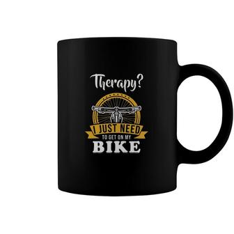 I Just Need To Get On My Bike Funny New Trend 2022 Coffee Mug - Seseable