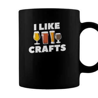 I Like Crafts For A Craft Beer Lover Coffee Mug - Seseable