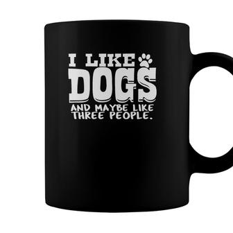 I Like Dogs And Maybe Like 3 People Dog Lover Gift Coffee Mug - Seseable