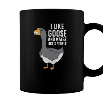 I Like Goose And Maybe Like 3 People Love Goose Coffee Mug - Seseable