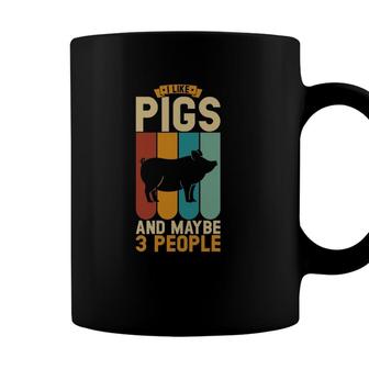 I Like Pigs And Maybe 3 People Coffee Mug - Seseable