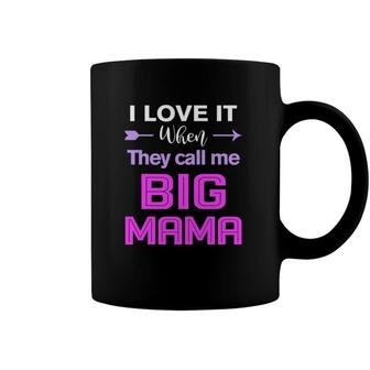 I Love It When They Call Me Big Mama Funny Coffee Mug | Mazezy DE