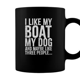 I Love My Boat My Dog And Maybe Like 3 People Funny Coffee Mug - Seseable