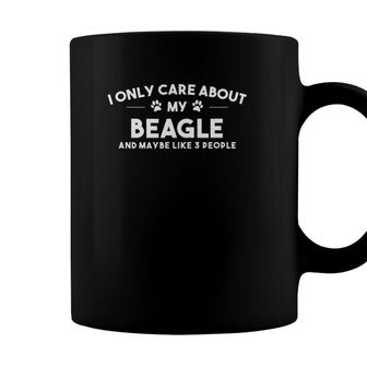 I Only Care About My Beagle And Maybe Like 3 People Coffee Mug - Seseable